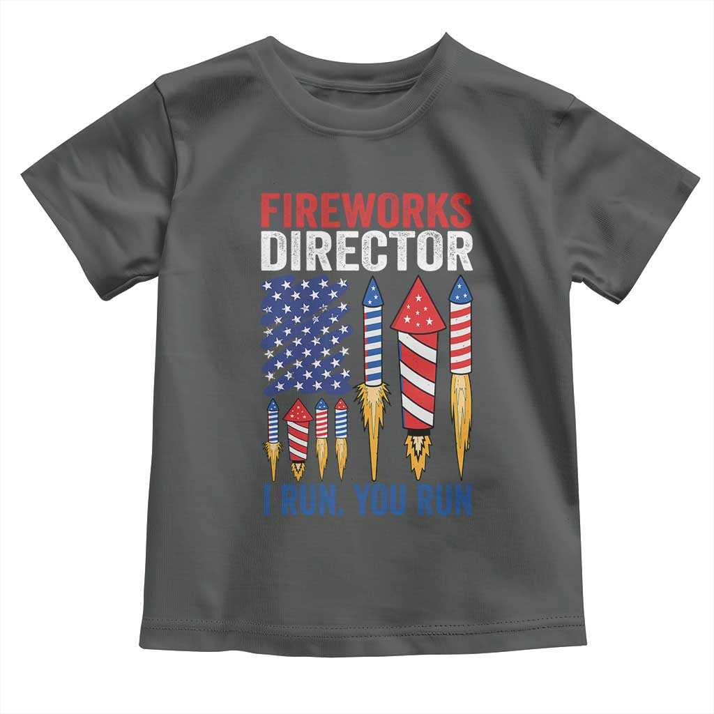 Funny Fireworks Director I Run You Run Toddler T Shirt 4th Of July American Flag - Wonder Print Shop