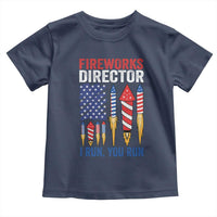 Funny Fireworks Director I Run You Run Toddler T Shirt 4th Of July American Flag - Wonder Print Shop