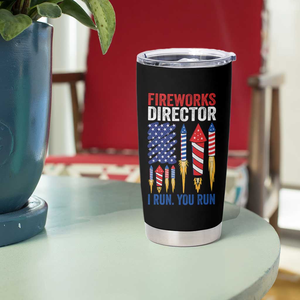 Funny Fireworks Director I Run You Run Tumbler Cup 4th Of July American Flag - Wonder Print Shop