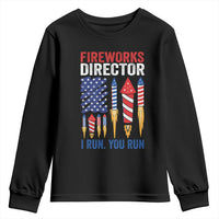 Funny Fireworks Director I Run You Run Youth Sweatshirt 4th Of July American Flag - Wonder Print Shop