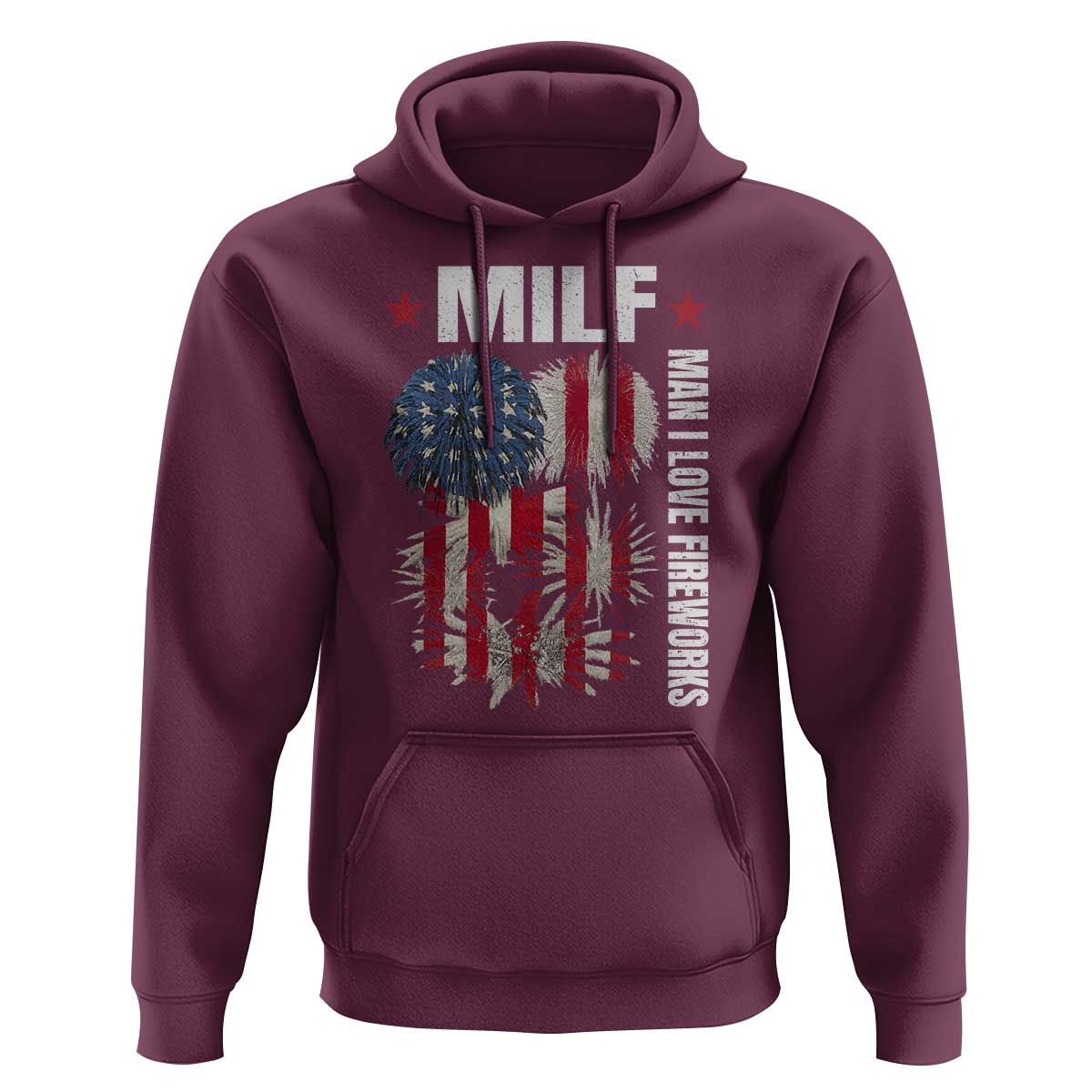 Funny MILF Man I Love Fireworks Hoodie American Patriotic July 4th US Flag - Wonder Print Shop