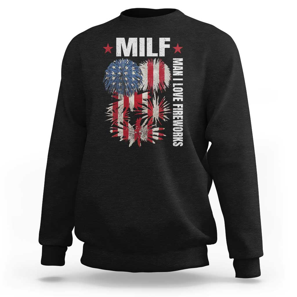 Funny MILF Man I Love Fireworks Sweatshirt American Patriotic July 4th US Flag - Wonder Print Shop