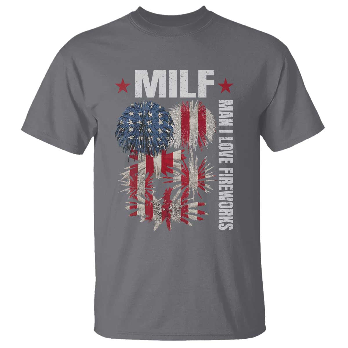 Funny MILF Man I Love Fireworks T Shirt American Patriotic July 4th US Flag - Wonder Print Shop