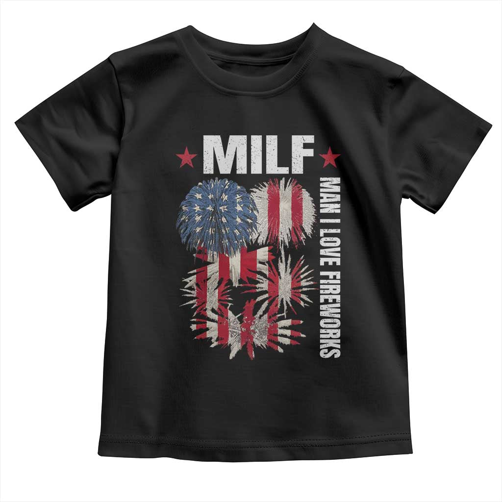 Funny MILF Man I Love Fireworks Toddler T Shirt American Patriotic July 4th US Flag - Wonder Print Shop