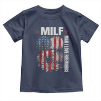 Funny MILF Man I Love Fireworks Toddler T Shirt American Patriotic July 4th US Flag - Wonder Print Shop