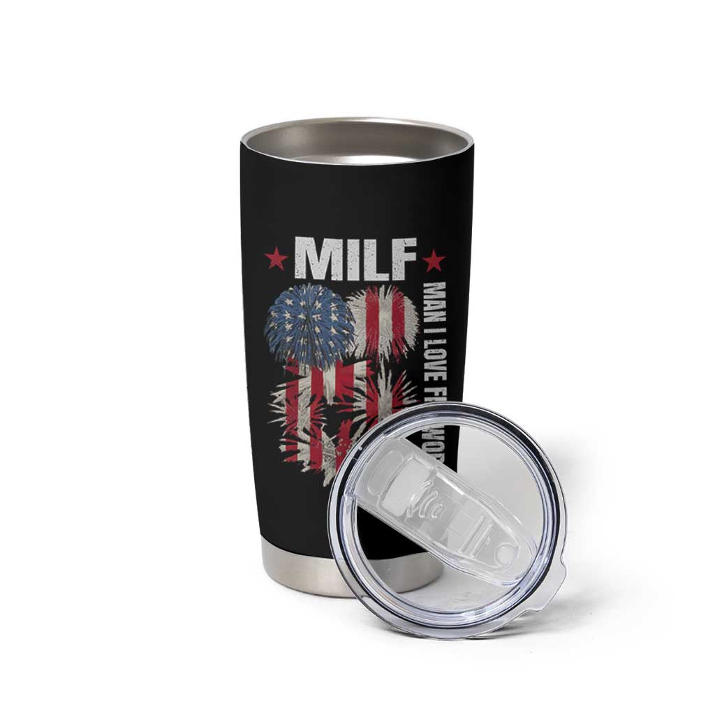 Funny MILF Man I Love Fireworks Tumbler Cup American Patriotic July 4th US Flag - Wonder Print Shop