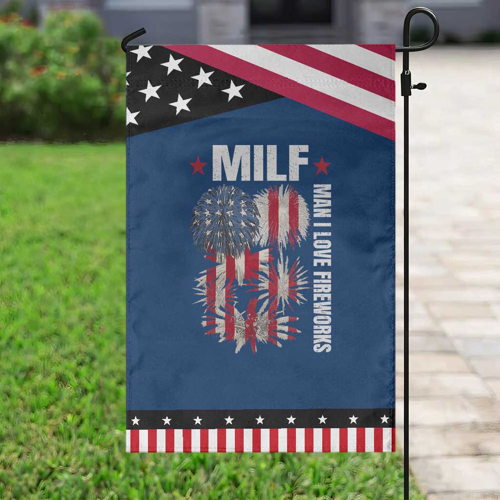 Funny MILF Man I Love Fireworks Garden Flag American Patriotic July 4th US Flag