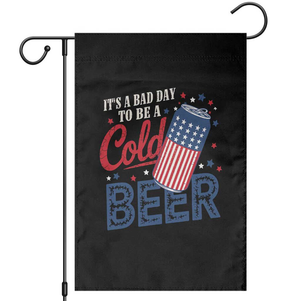 Funny 4th of July Drinking Garden Flag Its A Bad Day To Be A Cold Beer American Flag - Wonder Print Shop