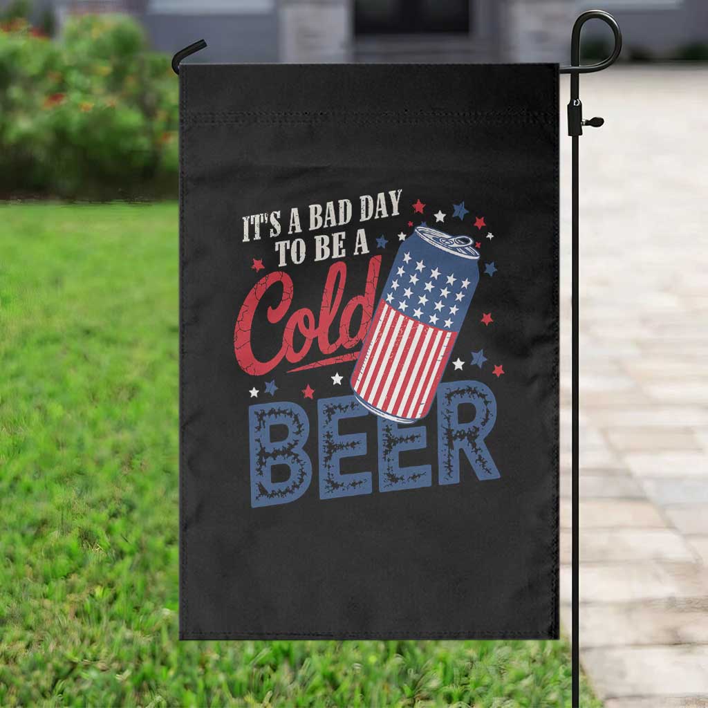 Funny 4th of July Drinking Garden Flag Its A Bad Day To Be A Cold Beer American Flag - Wonder Print Shop