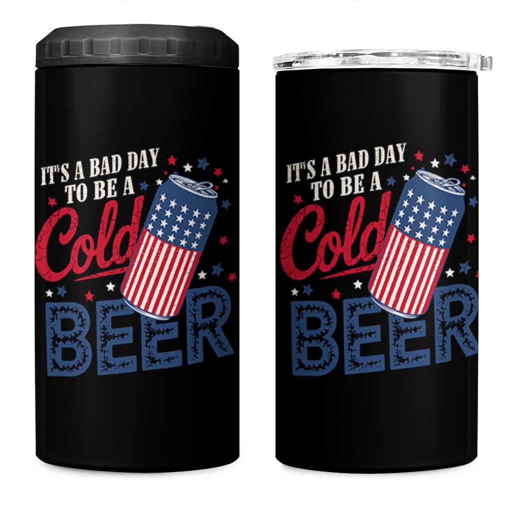 Funny 4th of July Drinking 4 in 1 Can Cooler Tumbler Its A Bad Day To Be A Cold Beer American Flag - Wonder Print Shop