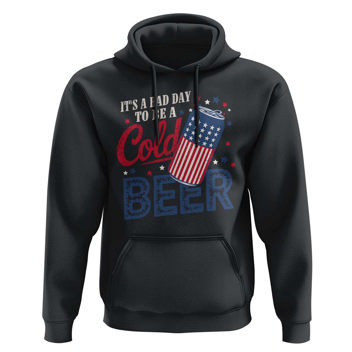 Funny 4th of July Drinking Hoodie Its A Bad Day To Be A Cold Beer American Flag - Wonder Print Shop