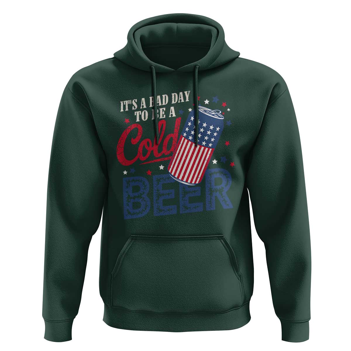 Funny 4th of July Drinking Hoodie Its A Bad Day To Be A Cold Beer American Flag - Wonder Print Shop