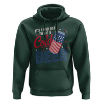 Funny 4th of July Drinking Hoodie Its A Bad Day To Be A Cold Beer American Flag - Wonder Print Shop