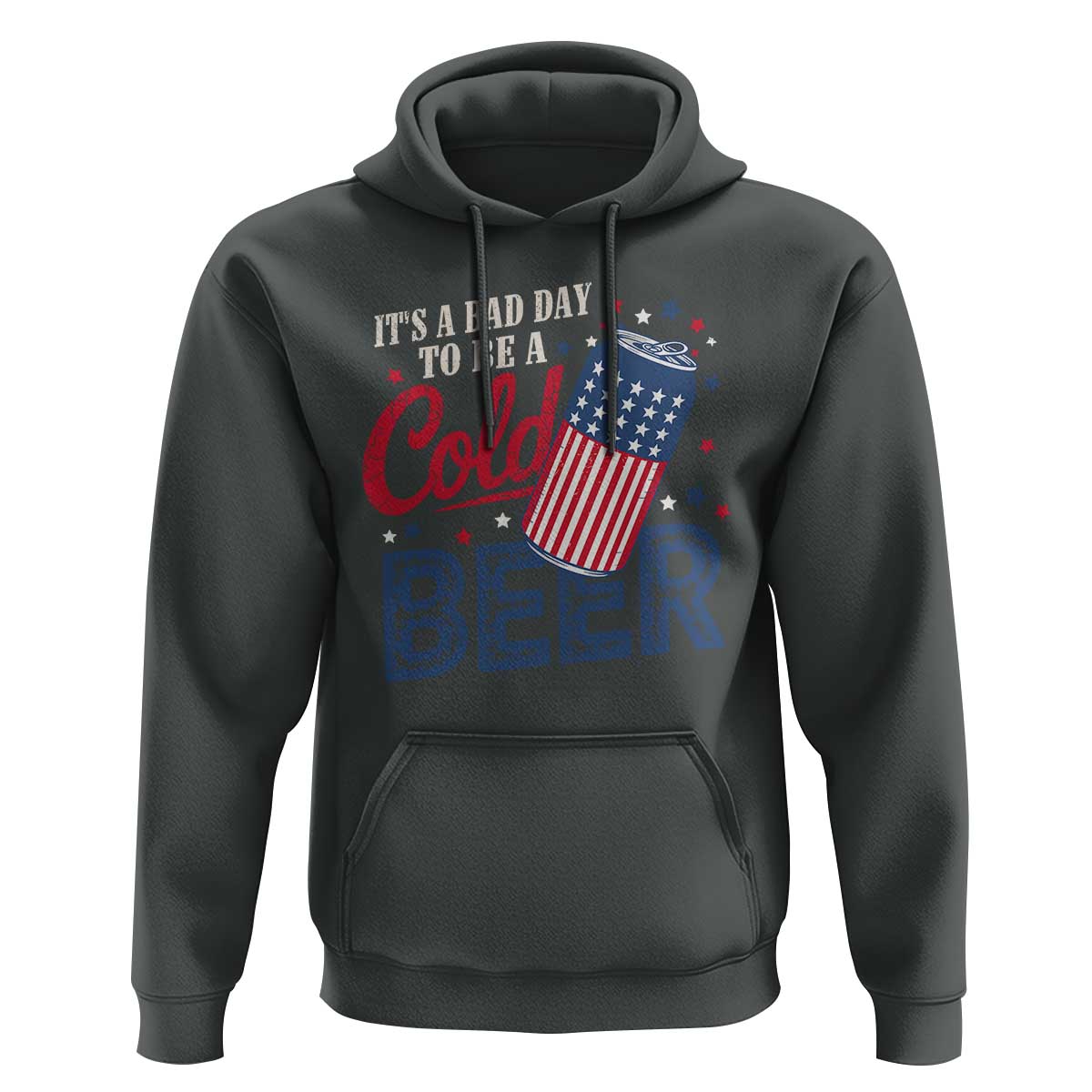 Funny 4th of July Drinking Hoodie Its A Bad Day To Be A Cold Beer American Flag - Wonder Print Shop