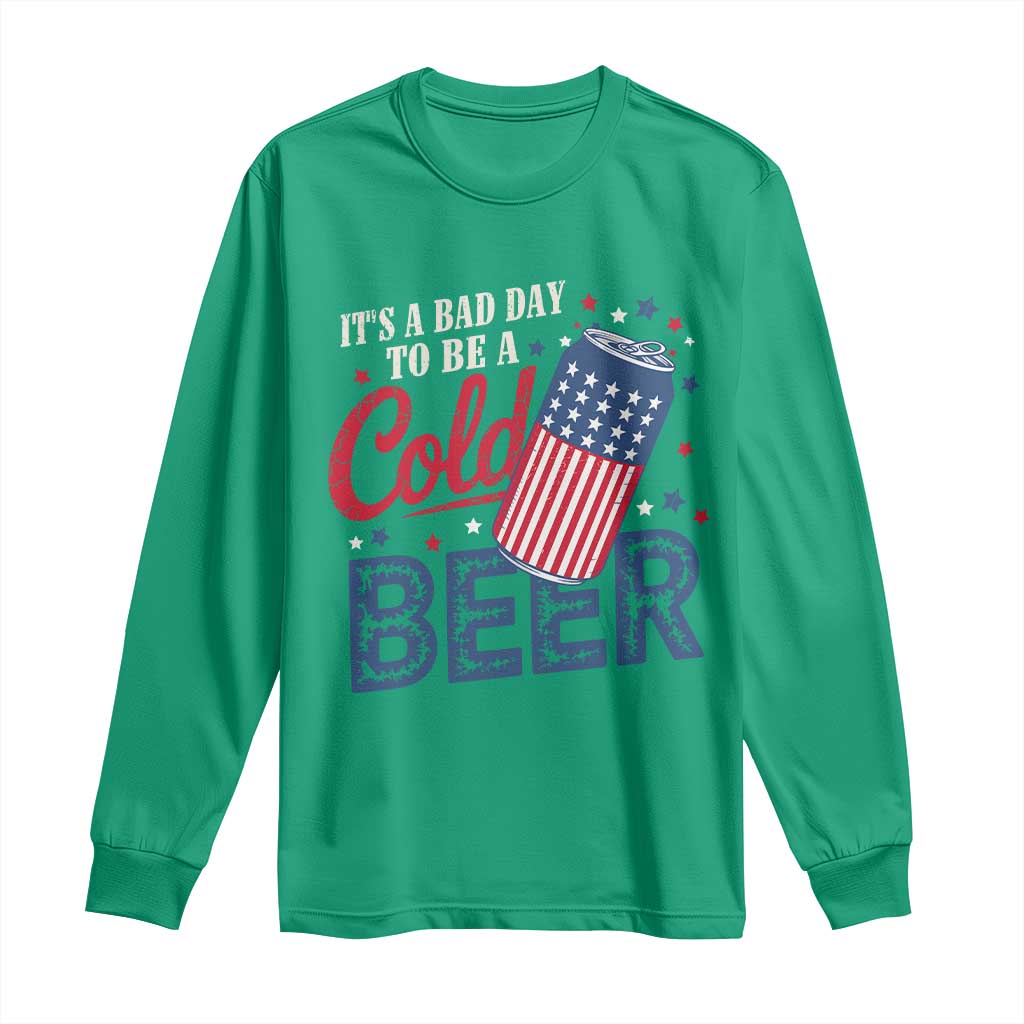 Funny 4th of July Drinking Long Sleeve Shirt Its A Bad Day To Be A Cold Beer American Flag - Wonder Print Shop