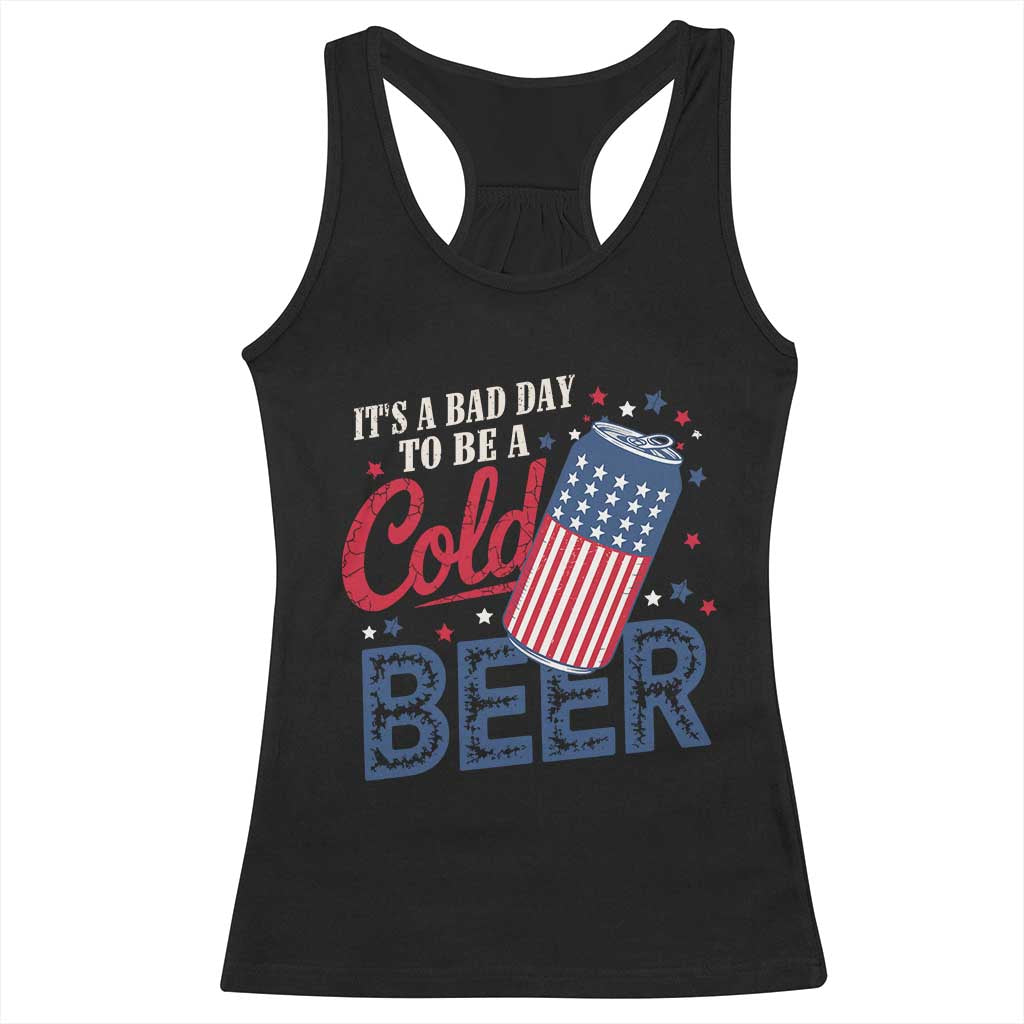 Funny 4th of July Drinking Racerback Tank Top Its A Bad Day To Be A Cold Beer American Flag - Wonder Print Shop