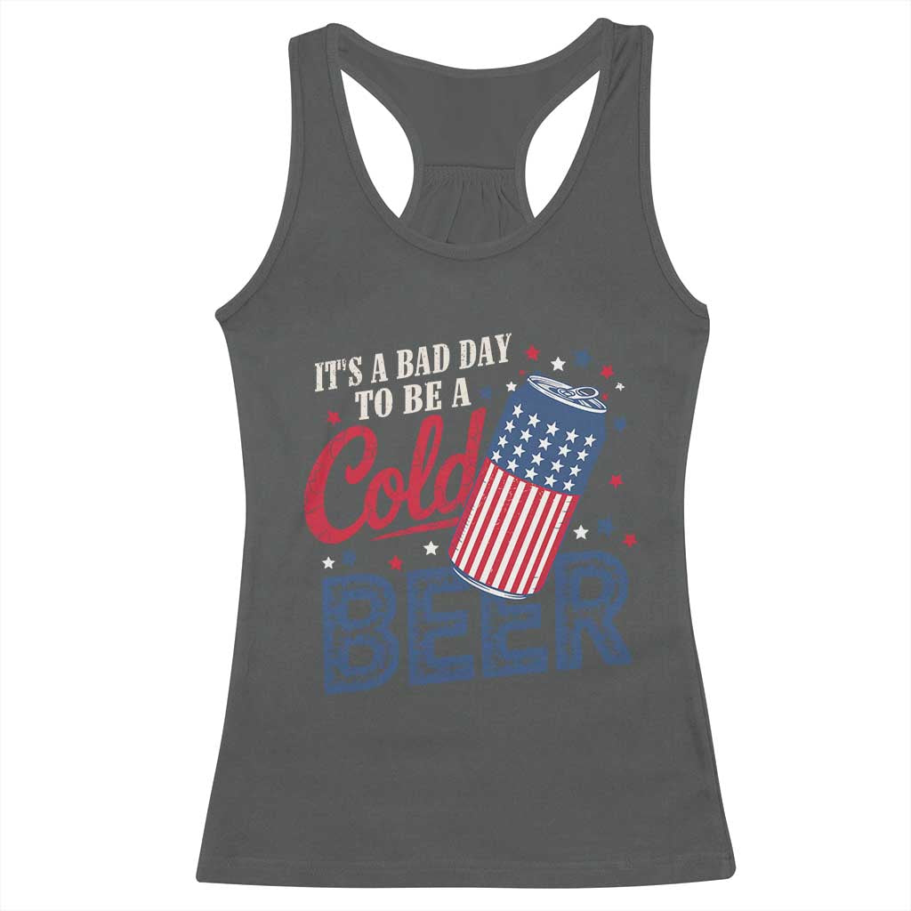 Funny 4th of July Drinking Racerback Tank Top Its A Bad Day To Be A Cold Beer American Flag - Wonder Print Shop