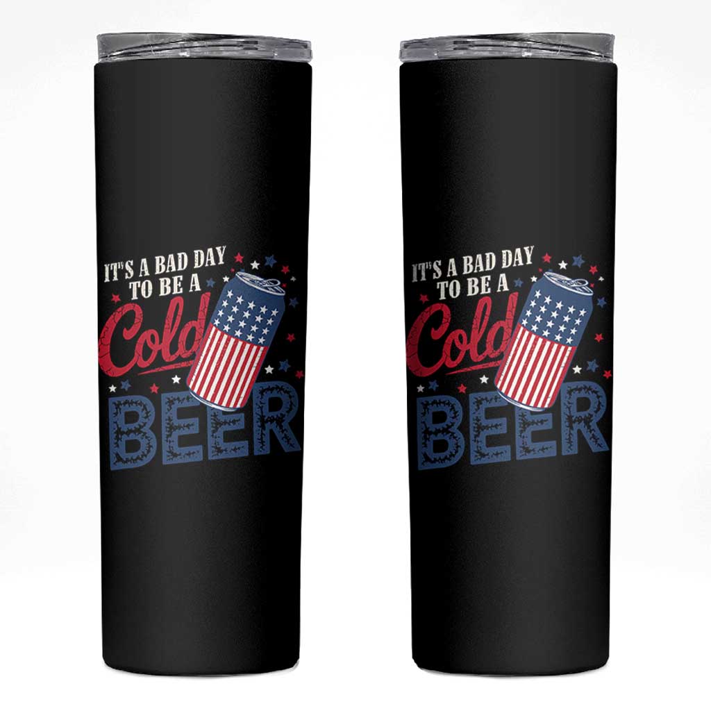 Funny 4th of July Drinking Skinny Tumbler Its A Bad Day To Be A Cold Beer American Flag - Wonder Print Shop