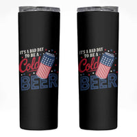 Funny 4th of July Drinking Skinny Tumbler Its A Bad Day To Be A Cold Beer American Flag - Wonder Print Shop