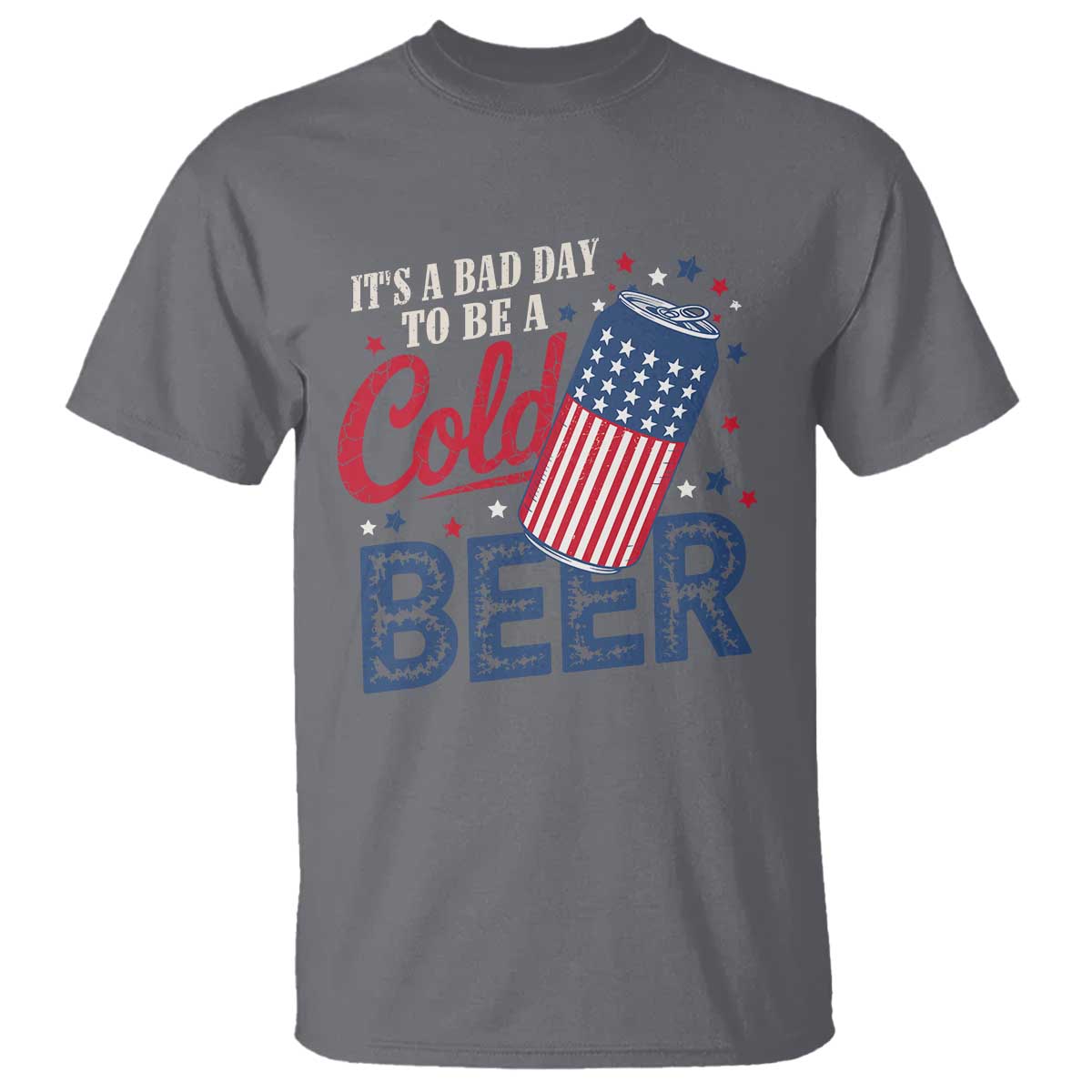Funny 4th of July Drinking T Shirt Its A Bad Day To Be A Cold Beer American Flag - Wonder Print Shop