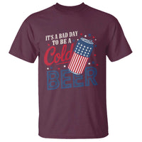 Funny 4th of July Drinking T Shirt Its A Bad Day To Be A Cold Beer American Flag - Wonder Print Shop