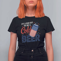 Funny 4th of July Drinking T Shirt For Women Its A Bad Day To Be A Cold Beer American Flag - Wonder Print Shop