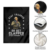 Funny Stay Trapped Or Get Clapped George Washington Garden Flag 4th of July - Wonder Print Shop