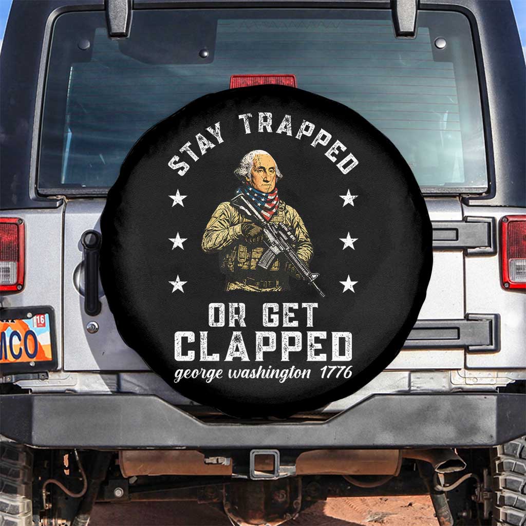 Funny Stay Trapped Or Get Clapped George Washington Spare Tire Cover 4th of July - Wonder Print Shop