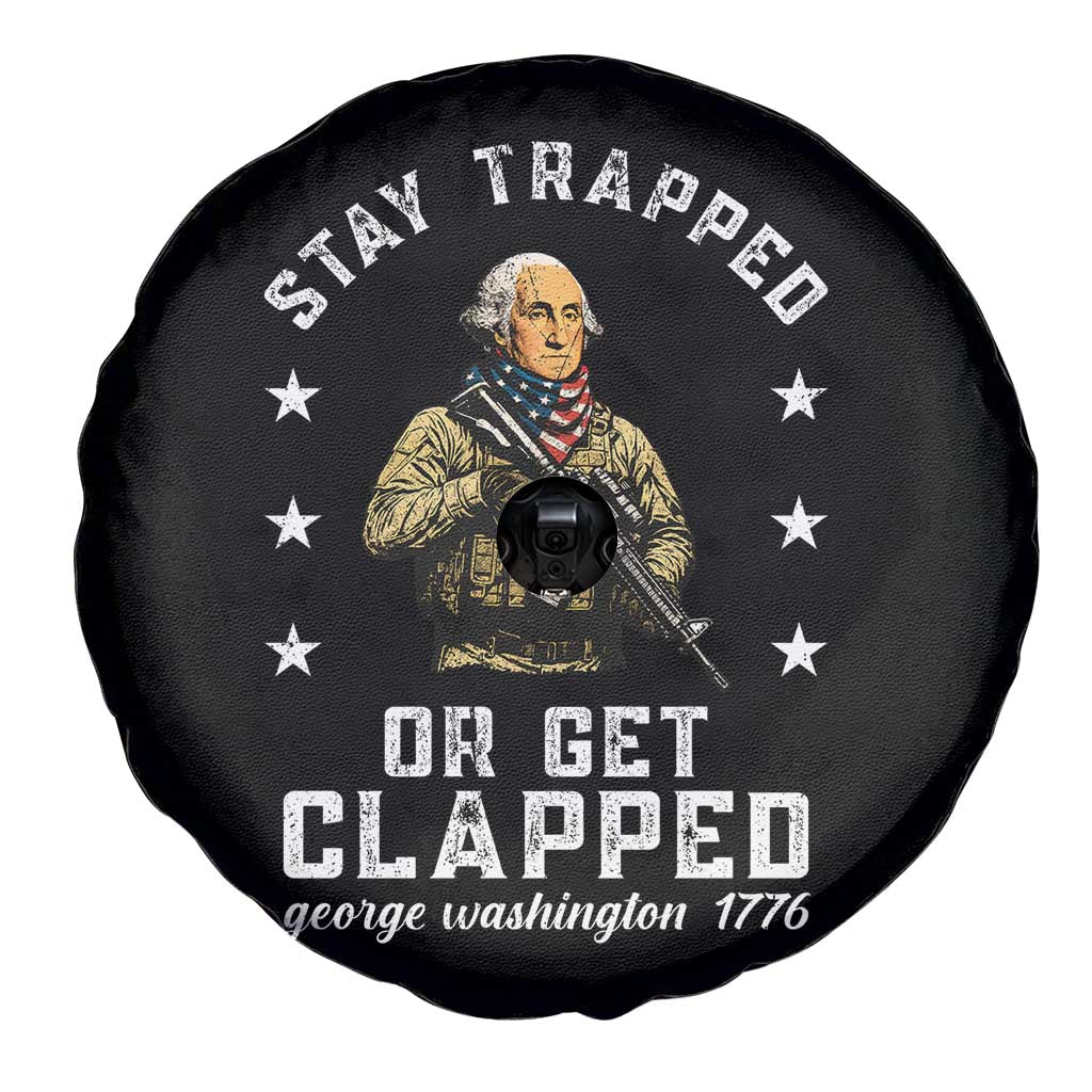 Funny Stay Trapped Or Get Clapped George Washington Spare Tire Cover 4th of July - Wonder Print Shop