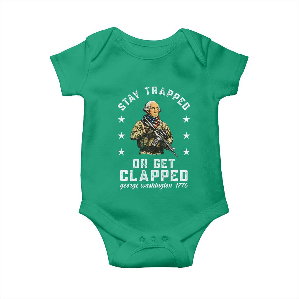 Funny Stay Trapped Or Get Clapped George Washington Baby Onesie 4th of July - Wonder Print Shop
