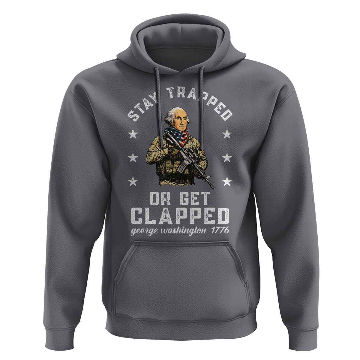 Funny Stay Trapped Or Get Clapped George Washington Hoodie 4th of July - Wonder Print Shop