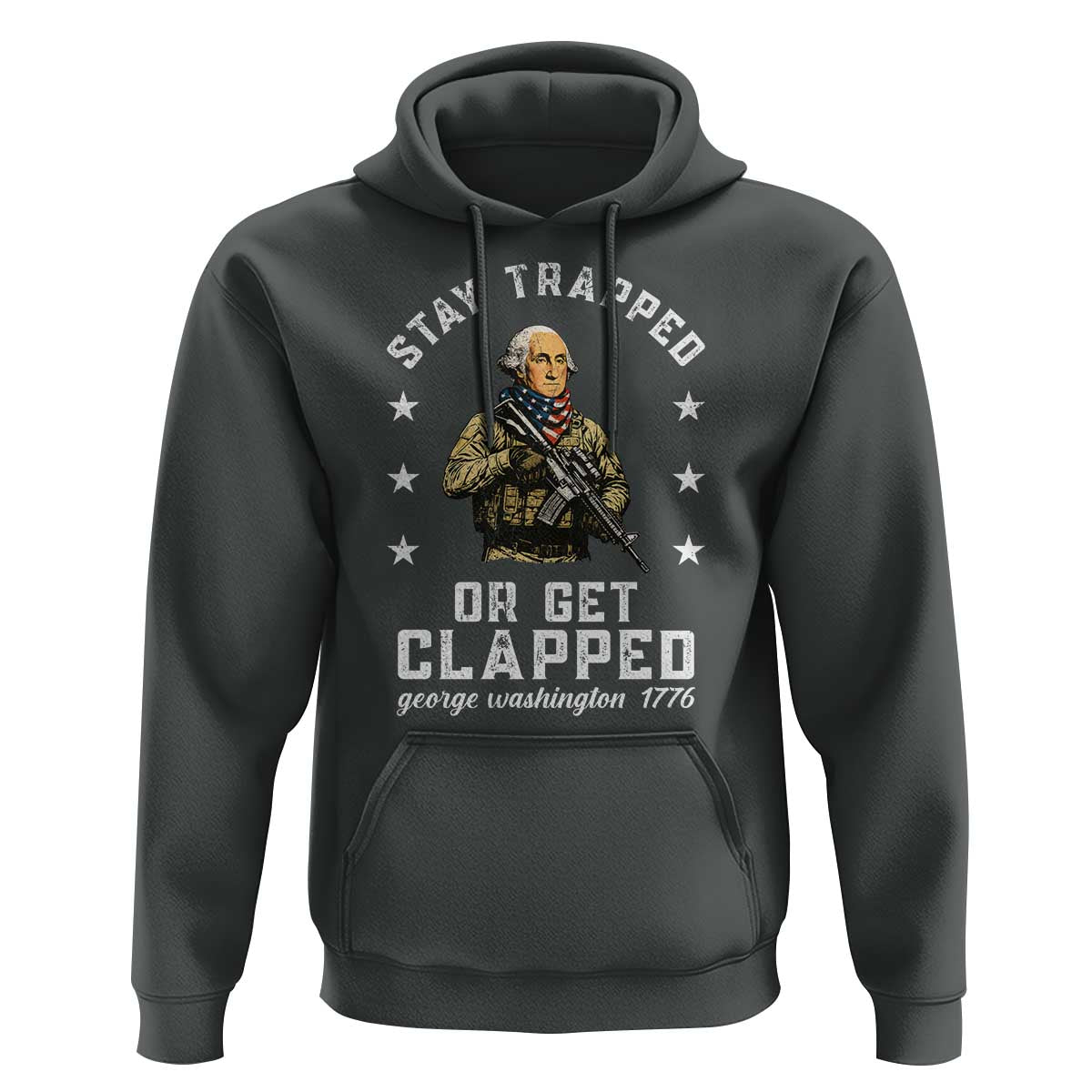 Funny Stay Trapped Or Get Clapped George Washington Hoodie 4th of July - Wonder Print Shop