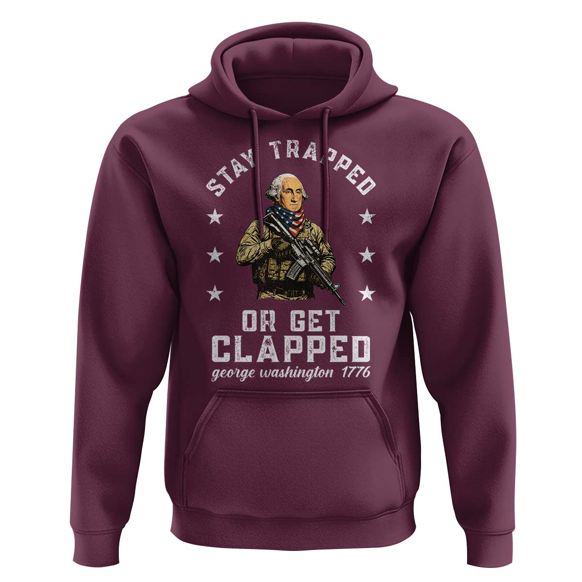 Funny Stay Trapped Or Get Clapped George Washington Hoodie 4th of July - Wonder Print Shop