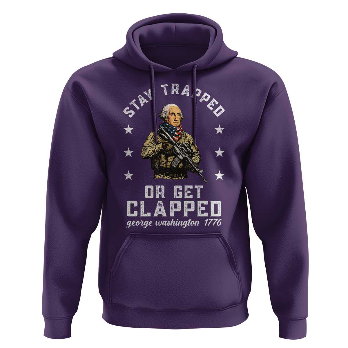 Funny Stay Trapped Or Get Clapped George Washington Hoodie 4th of July - Wonder Print Shop