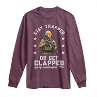 Funny Stay Trapped Or Get Clapped George Washington Long Sleeve Shirt 4th of July - Wonder Print Shop