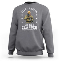 Funny Stay Trapped Or Get Clapped George Washington Sweatshirt 4th of July - Wonder Print Shop