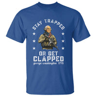Funny Stay Trapped Or Get Clapped George Washington T Shirt 4th of July - Wonder Print Shop