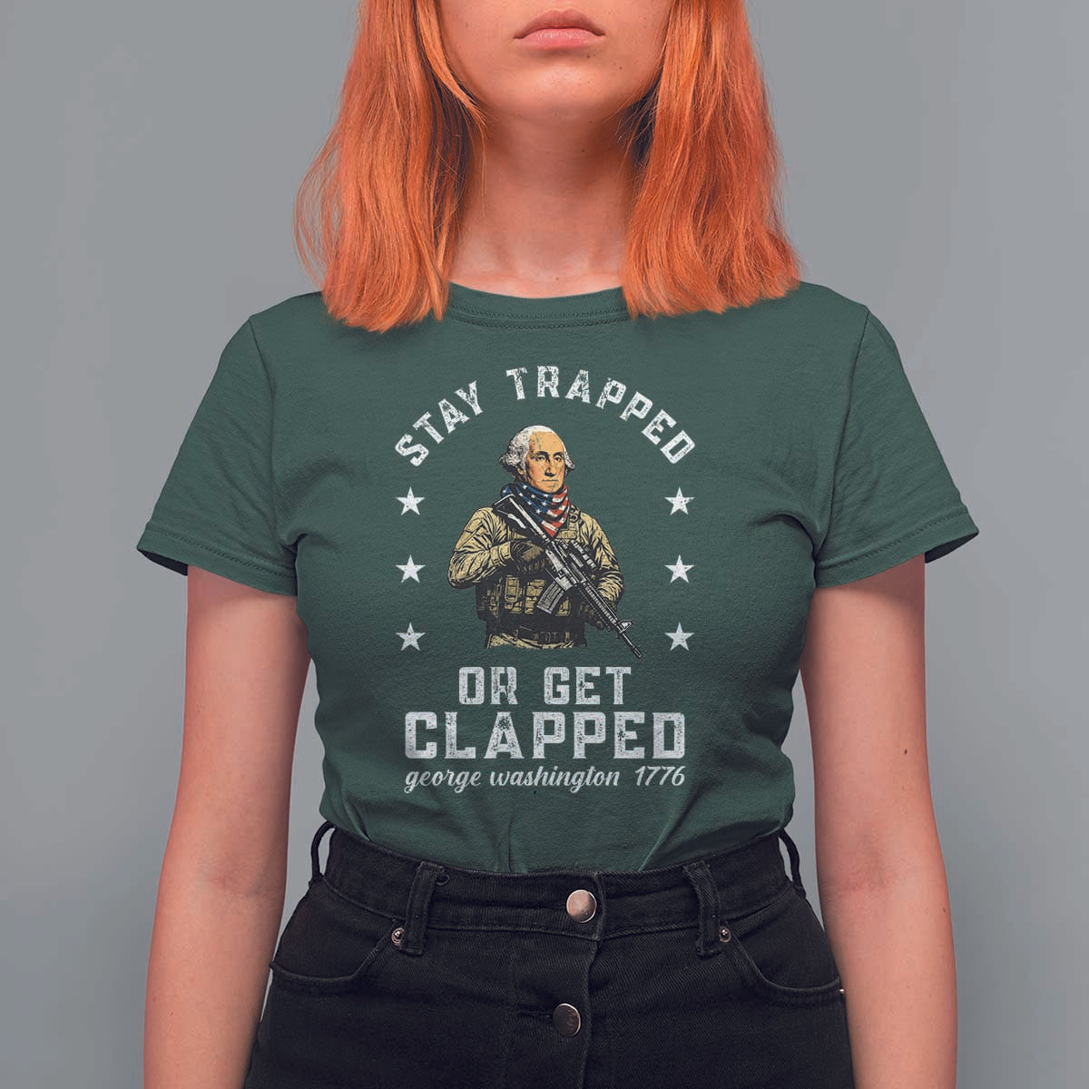 Funny Stay Trapped Or Get Clapped George Washington T Shirt For Women 4th of July - Wonder Print Shop