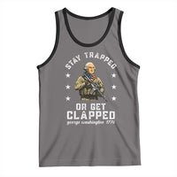 Funny Stay Trapped Or Get Clapped George Washington Tank Top 4th of July - Wonder Print Shop