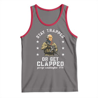 Funny Stay Trapped Or Get Clapped George Washington Tank Top 4th of July - Wonder Print Shop