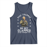 Funny Stay Trapped Or Get Clapped George Washington Tank Top 4th of July - Wonder Print Shop