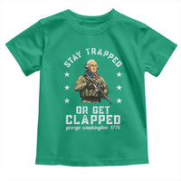 Funny Stay Trapped Or Get Clapped George Washington Toddler T Shirt 4th of July - Wonder Print Shop