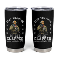 Funny Stay Trapped Or Get Clapped George Washington Tumbler Cup 4th of July - Wonder Print Shop