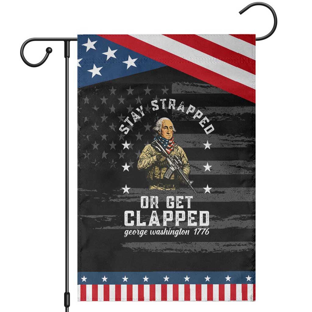 Funny Stay Trapped Or Get Clapped George Washington Patriotic Garden Flag 4th of July