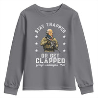 Funny Stay Trapped Or Get Clapped George Washington Youth Sweatshirt 4th of July - Wonder Print Shop