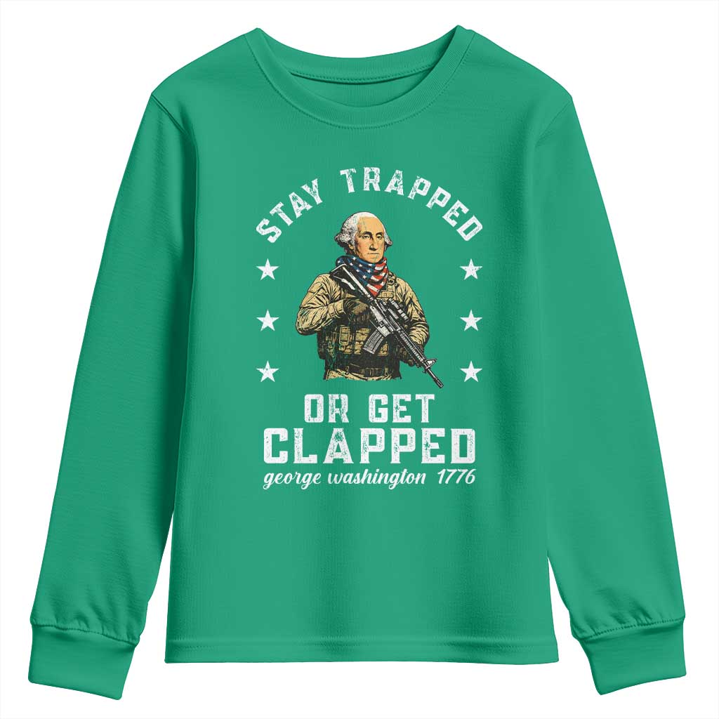 Funny Stay Trapped Or Get Clapped George Washington Youth Sweatshirt 4th of July - Wonder Print Shop