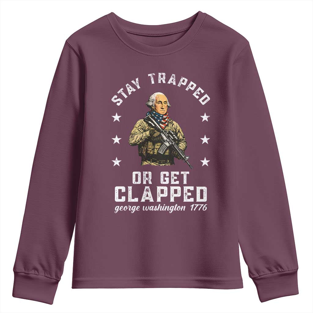 Funny Stay Trapped Or Get Clapped George Washington Youth Sweatshirt 4th of July - Wonder Print Shop