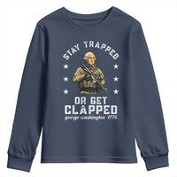 Funny Stay Trapped Or Get Clapped George Washington Youth Sweatshirt 4th of July - Wonder Print Shop