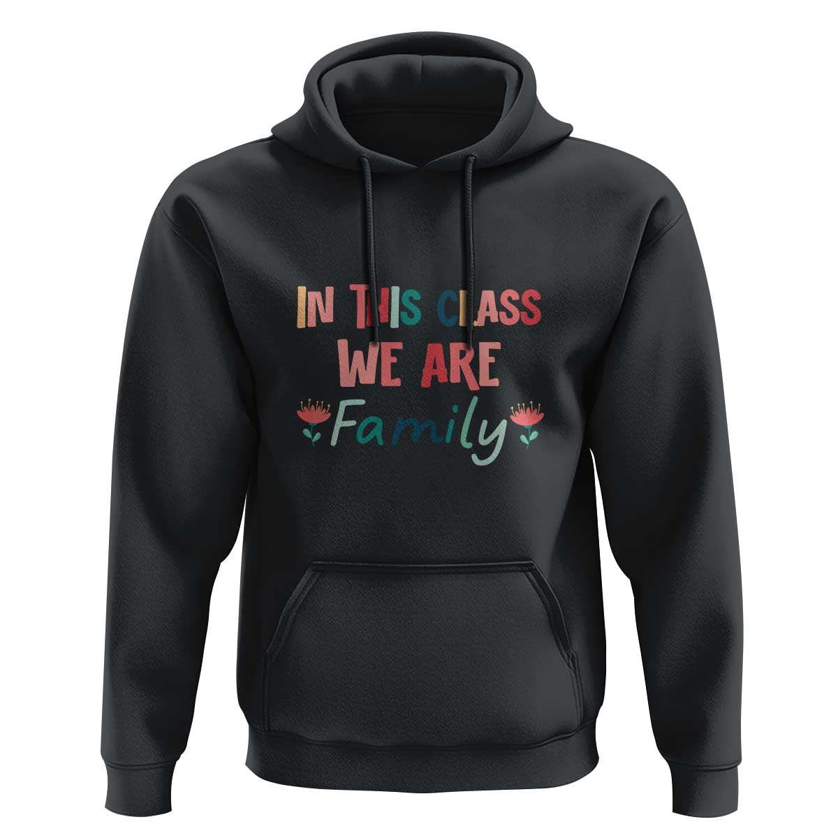 In This Class We Are Family Hoodie Teacher Student Back To School Flower - Wonder Print Shop
