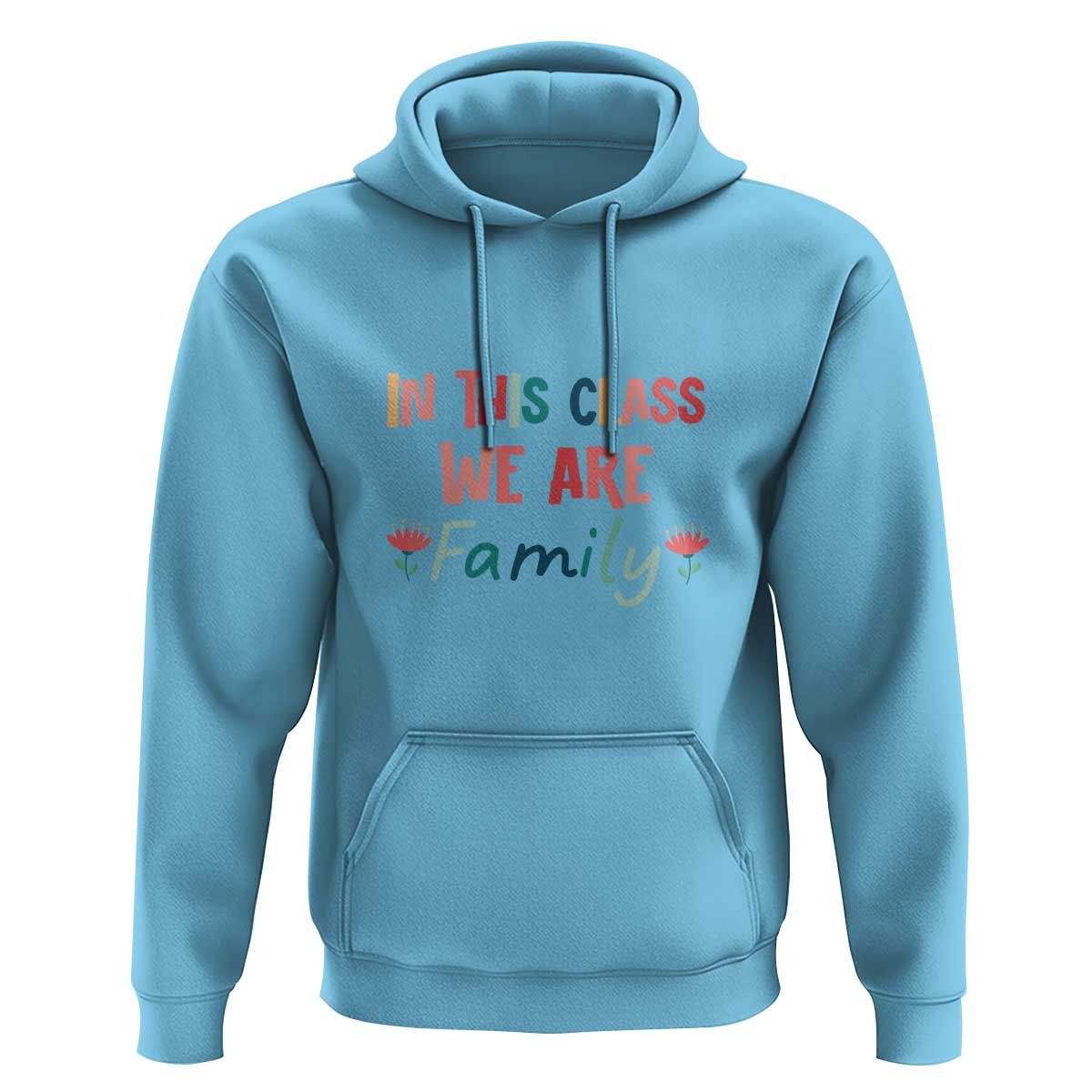 In This Class We Are Family Hoodie Teacher Student Back To School Flower - Wonder Print Shop